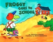 Froggy Goes to School Jonathan London