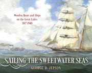 Sailing the Sweetwater Seas George D. Jepson