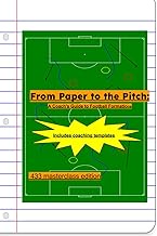 From Paper to the Pitch: A Coach's Guide to Football Formations: 433 masterclass edition