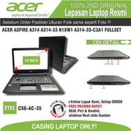 ET02 CSG-AC-35 CASE CASING LAPTOP ACER ASPIRE A314 A314-33 N18W1 A314-33-C3A1 FULLSET