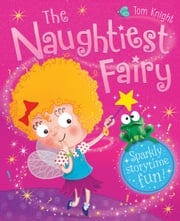 The Naughtiest Fairy Igloo Books Ltd