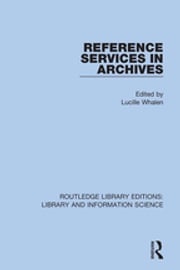 Reference Services in Archives Lucille Whalen