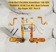 Fleksibel A37 Flexible Konektor+ ON OFF +TOMBOL LUAR Cas Mic dan Volume Hp Oppo A37  Neo 9