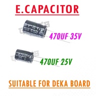 E.Capacitor 470uf 25v and 470uf 35v