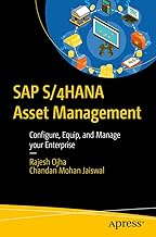 SAP S/4HANA Asset Management: Configure, Equip, and Manage your Enterprise