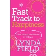 [BnB] USED Fast Track to Happiness: From Fed-Up to Fabulous in 10 Days by Lynda Field (Used: Good)