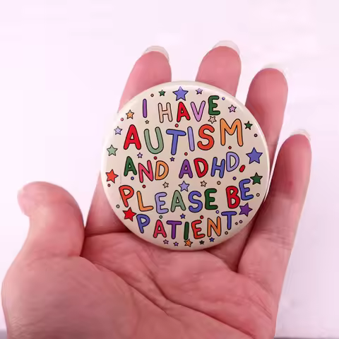 I Have Autism and ADHD Please Be Patient Pinback Badge Autism Pin Buttons Accessory 58mm