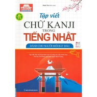 Tập Viết Chữ Kanji Trong Tiếng Nhật Dành Cho Người Mới Bắt Đầu