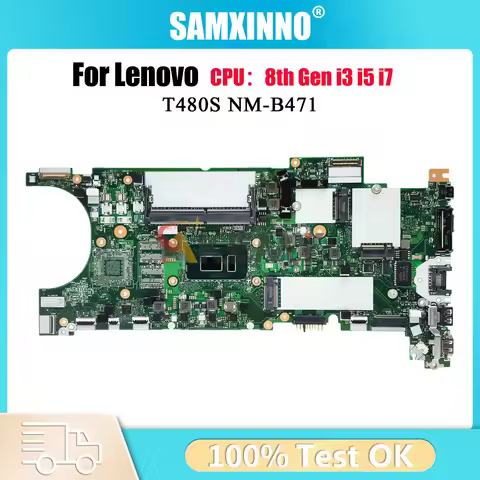For Lenovo T480s Laptop Motherboard NM-B471 with i5 i7 8th Gen 4GB 8GB RAM UMA 100% Fully Tested
