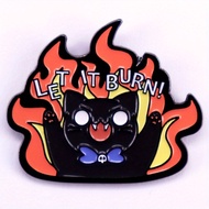 "Let It Burn!" Angry Cat Badge Brooch Arson Cat Enamel Clip Pins