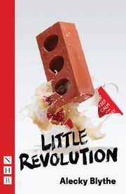 Little Revolution (NHB Modern Drama) Alecky Blythe