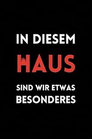 In Diesem Haus Sind Wir Etwas Besonderes: Tagebuch Oder Notizheft Für Mann / frauen . Geschenk-Idee 