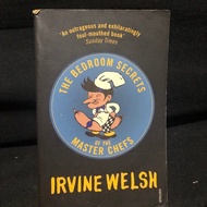 THE BEDROOM SECRETS OF THE MASTER CHEFS BY IRVINE WELSH