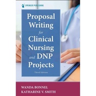 Proposal Writing for Clinical Nursing and DNP Projects 2022