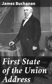 First State of the Union Address James Buchanan