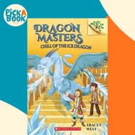 Chill of the Ice Dragon: Branches Book (Dragon Masters #9), Volume 9 by Tracey West (paperback)