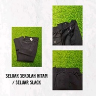 SELUAR SEKOLAH HITAM / SELUAR SLACK HITAM