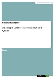 zu: Joseph Levine - Materialismus und Qualia Roza Ramzanpour