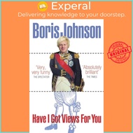 Have I Got Views For You by Boris Johnson (UK edition, paperback)