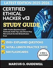CERTIFIED ETHICAL HACKER (CEH v13) STUDY GUIDE 2025-2026: 1500+ Practice Questions, Expert Flashcard
