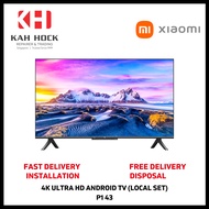 XIAOMI P1 43 INCH 4K UHD ANDROID TV (LOCAL SET) - 3 YEARS MANUFACTURER WARRANTY + FREE DELIVERY