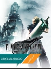 Final Fantasy VII Remake: The Complete Guide &amp; Walkthrough Tam Ha