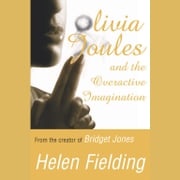 Olivia Joules and the Overactive Imagination Helen Fielding