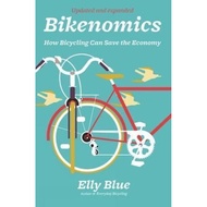 [100% Original Books] - Bikenomics (2nd Edition) : How Bicycling Can Save the E by Elly Blue (US edi