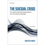 The Suicidal Crisis Clinical Guide to the Assessment of Imminent Suicide Risk by Igor Galynker