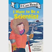 I Want to Be a Scientist(I Can Read Level 1)