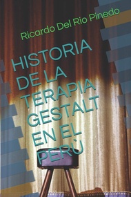 HISTORIA DE LA TERAPIA GESTALT EN EL PERÙ (Spanish Edition)