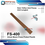 MESIN TEFLON CLOTH HAND IMPLUSE SEALER HEAT RESISTANT FOR FS-400 MACHINE