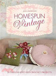 Homespun Vintage ─ 20 Timeless Knit and Crochet Projects