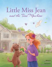 Little Miss Jean and the Time Machine Karri Theis