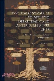 Inventaire Sommaire Des Archives Départementales Antérieures À 1790, Cher: Boyer, Dauvois. Séries B 