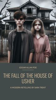 The Fall of the House of Usher Sara Trent