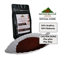 CAFE HẠT RANG TỶ LỆ 50%ARA - 50% ROBUSTA MOTHERLAND CHUYÊN DÙNG PHA PHIN & PHA MÁY