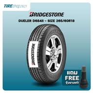 ยางรถกระบะและรถSUV BRIDGESTONE รุ่นDUELER D684II ขนาด265/60R18 ยางปี2024 (ราคาต่อเส้น) แถมจุ๊บเติมลม