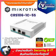 Mikrotik CRS106-1C-5S Cloud Router Switch 106-1C-5S with QCA8511 400MHz CPU, 128MB RAM By Vnix Group