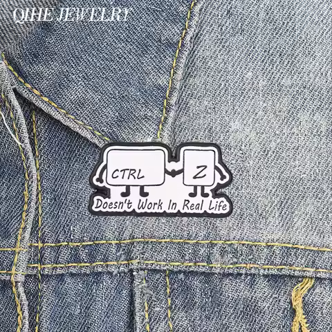 Ctrl + Z Doesn't Work In Real Life Enamel Pin Humor Computer Shortcut Keys Brooch Bag Lapel Hat Badg
