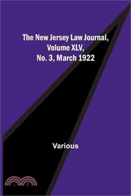 The New Jersey Law Journal, Volume XLV, No. 3, March 1922