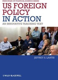 US Foreign Policy in Action : An Innovative Teaching Text by Jeffrey S. Lantis (UK edition, paperback)