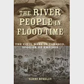 The River People in Flood Time: The Civil Wars in Tabasco, Spoiler of Empires