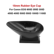 18มม. ยาง Eye Cup ช่องมองภาพสำหรับ Canon EOS 600D 350D 300D 450D 400D 550D 1000D 1100D กล้องอุปกรณ์เสริม