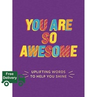 Happiness is all around. ! >>> พร้อมส่ง [New English Book] You Are So Awesome: Uplifting Words To He