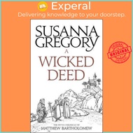 A Wicked Deed : The Fifth Matthew Bartholomew Chronicle by Susanna Gregory (UK edition, paperback)