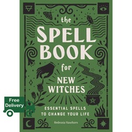 Happy Days Ahead ! The Spell Book for New Witches : Essential Spells to Change Your Life