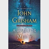 A Time for Mercy: A Jake Brigance Novel