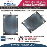 ET43 BHD-NEC-2 NEC VERSA E680 XX LAPTOP HARD DISK BRACKET2677000008 R00