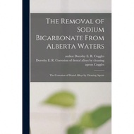 The Removal Of Sodium Bicarbonate From Alberta Waters;The Corrosion Of Dental Alloys By Cleaning Age